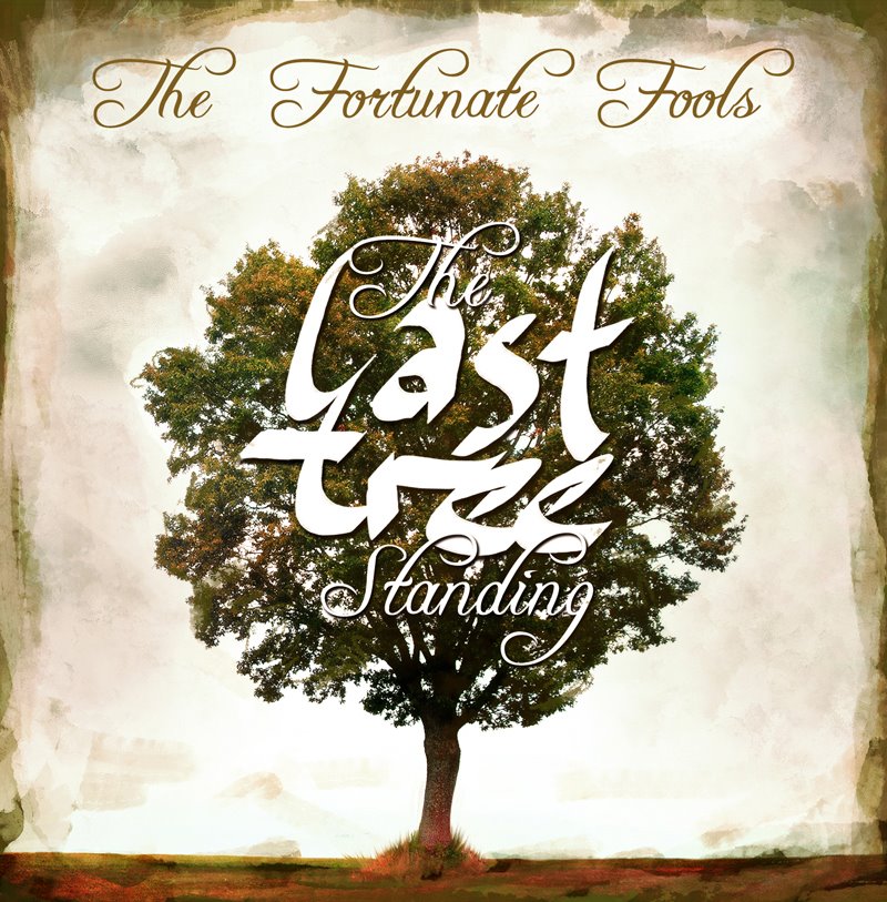 The Fortunate Fools The Last Tree Standing Cover