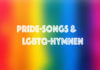 Pride Songs und LGBTQ-Hymnen