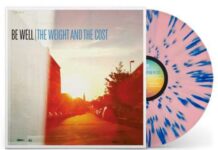 Be Well - The weight and the cost von Be Well - LP (Coloured