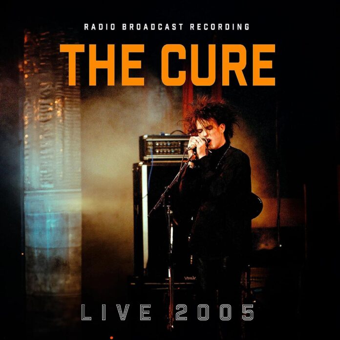 The Cure - Live 2005 / Broadcast von The Cure - 