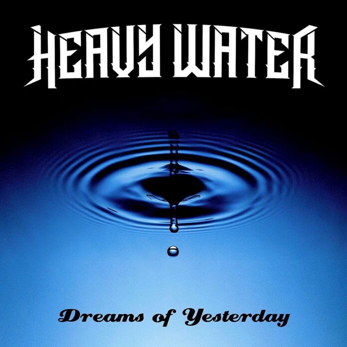 Heavy Water - Dreams of yesterday von Heavy Water - CD (Digipak) Bildquelle: EMP.de / Heavy Water